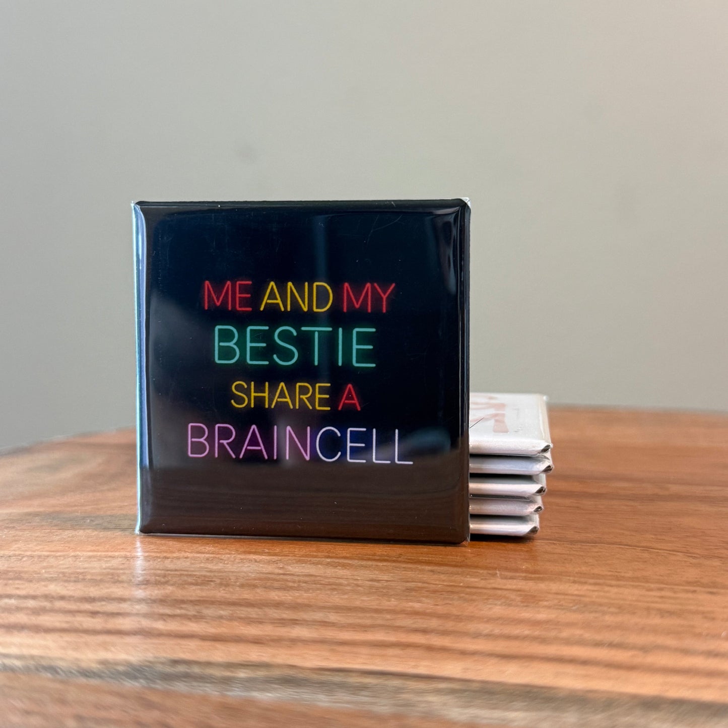 Me and My Bestie Share A Brain Cell Magnet