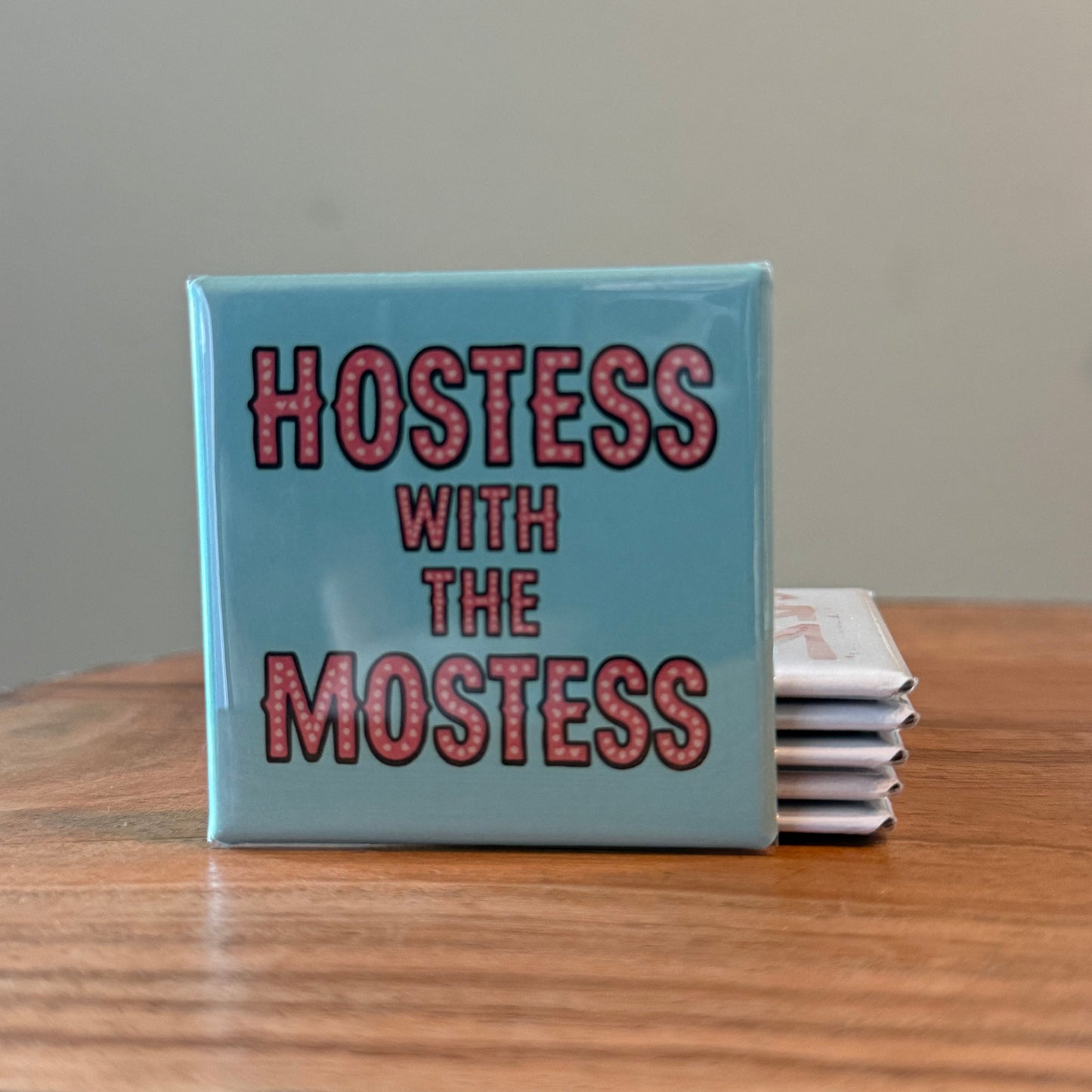 Hostess With The Mostess Magnet