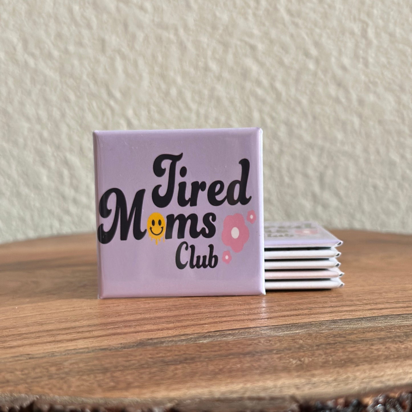 Tired Moms Club Magnet