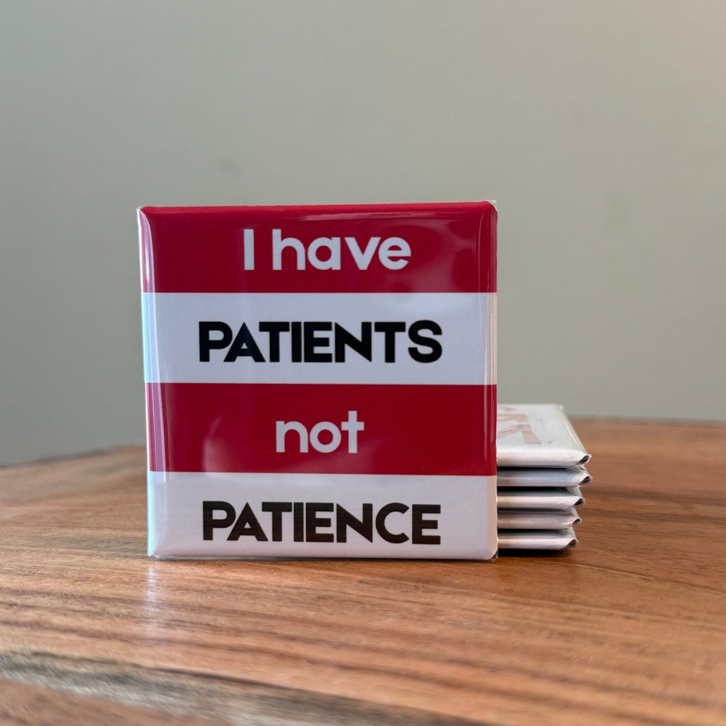 Patients, Not Patience Magnet
