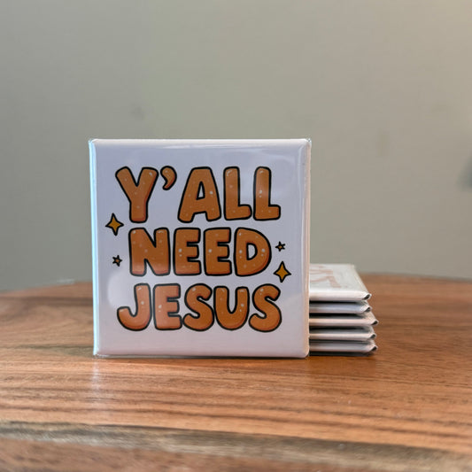Y'all Need Jesus Magnet
